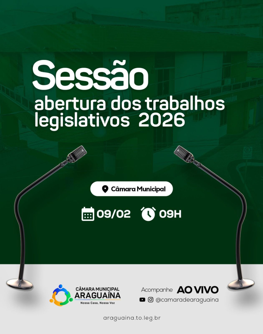 Câmara Municipal de Araguaína abre oficialmente os trabalhos legislativos de 2026 nesta segunda-feira